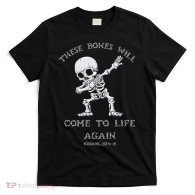 These Bones Ezekiel Christian Halloween Dabbing Skeleton  T-Shirt