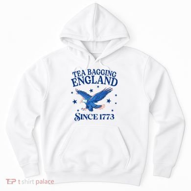 Tea Bagging England Since 1773 Patriotic Eagle Hoodie