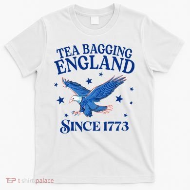 Tea Bagging England Since 1773 Patriotic Eagle T-Shirt
