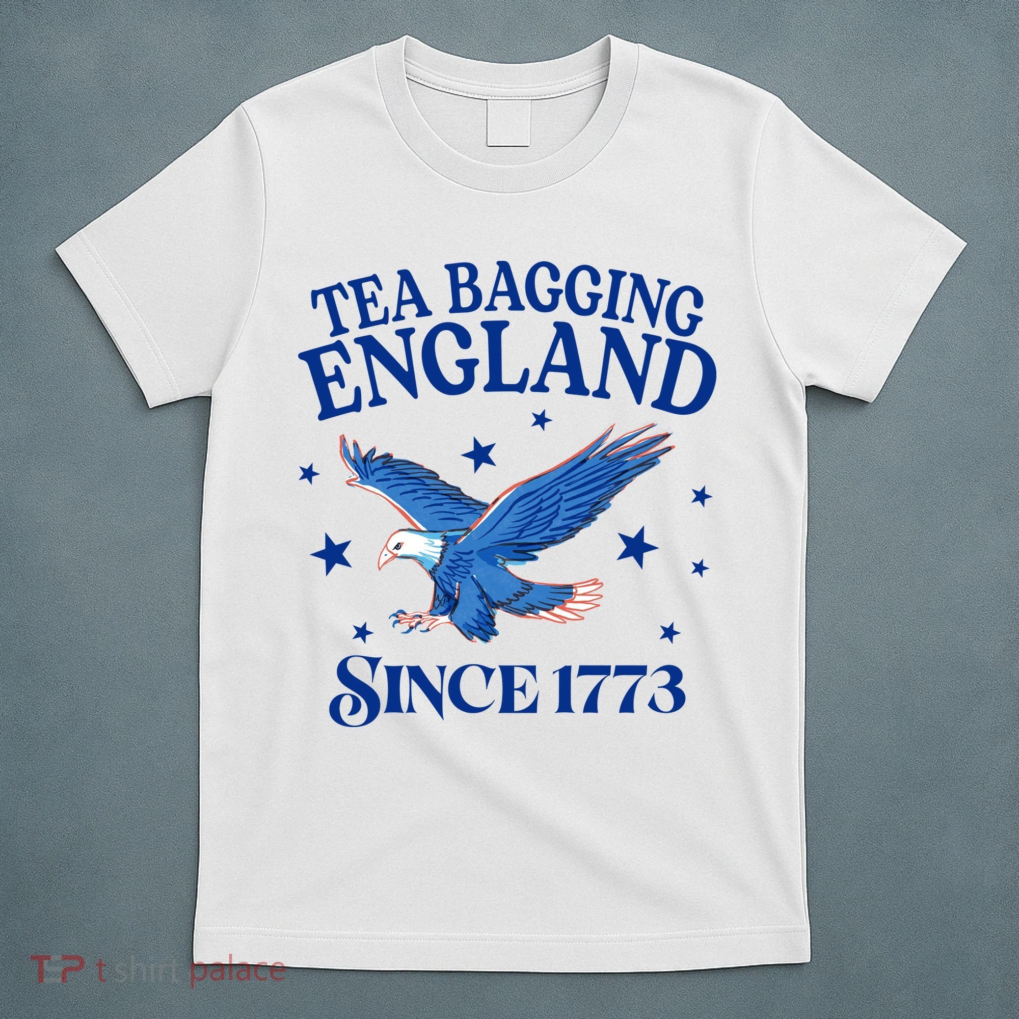 Tea Bagging England Since 1773 Patriotic Eagle T-Shirt