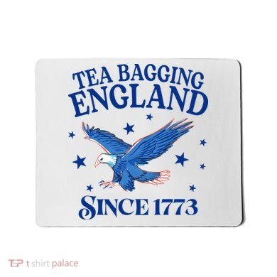 Tea Bagging England Since 1773 Patriotic Eagle Mousepad
