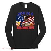 The Bald Eagle American Flag Wtf Is A Kilometer Long Sleeve Shirt thumb 0