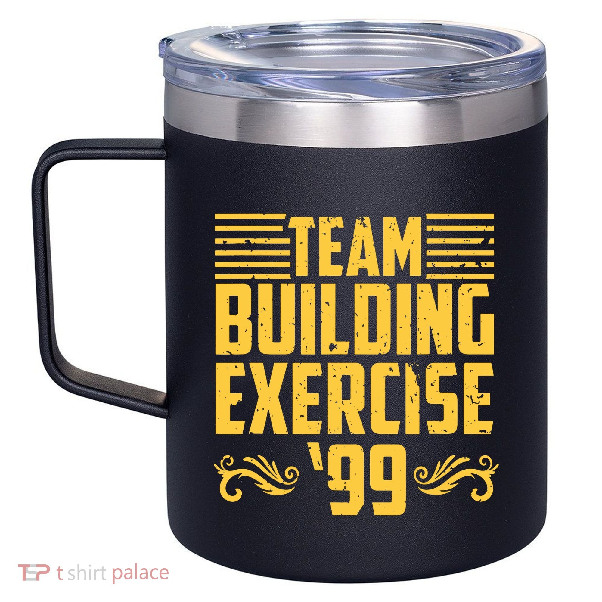 Team Building Exercise 99 12oz Stainless Steel Coffee Mug