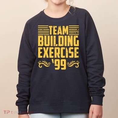 Team Building Exercise 99 Women's Sweatshirt
