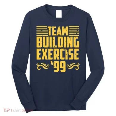 Team Building Exercise 99 Long Sleeve Shirt