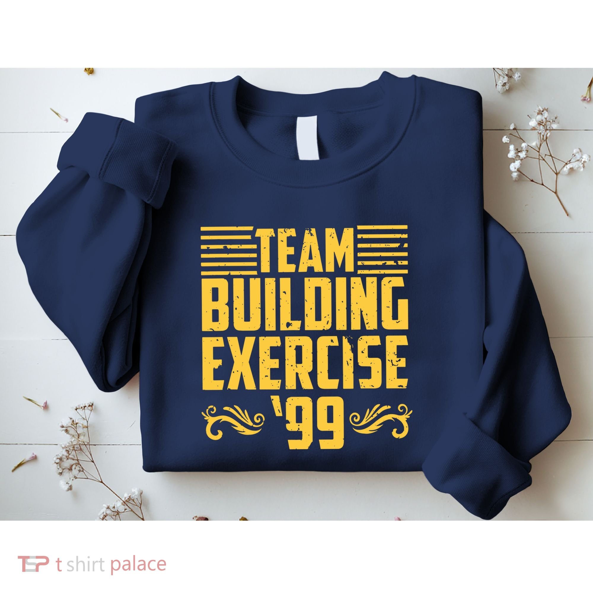 Team Building Exercise 99 Sweatshirt