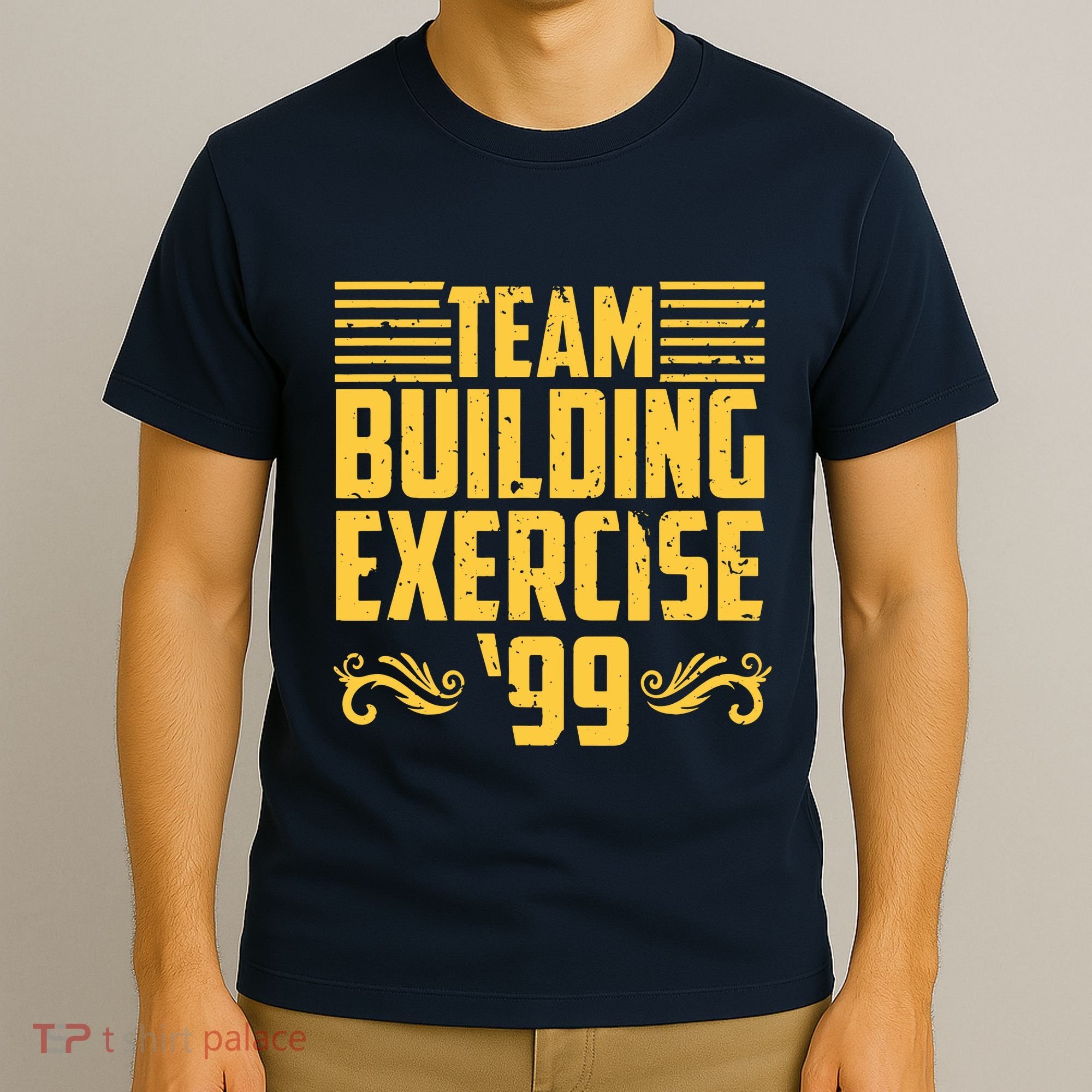 Team Building Exercise 99 T-Shirt