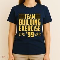 Team Building Exercise 99 T-Shirt thumb 4