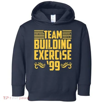 Team Building Exercise 99 Toddler Hoodie