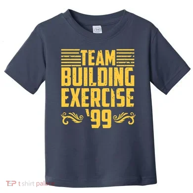 Team Building Exercise 99 Toddler T-Shirt