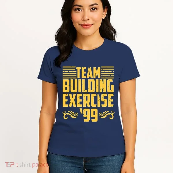 Team Building Exercise 99 Women's T-Shirt
