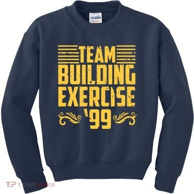 Team Building Exercise 99 Kids Sweatshirt