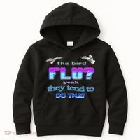 The Bird Flu Yeah They Tend To Do That Kids Hoodie thumb 0
