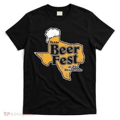 Texas Beer Fest At The Desperado T-Shirt