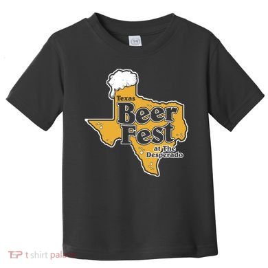 Texas Beer Fest At The Desperado Toddler T-Shirt