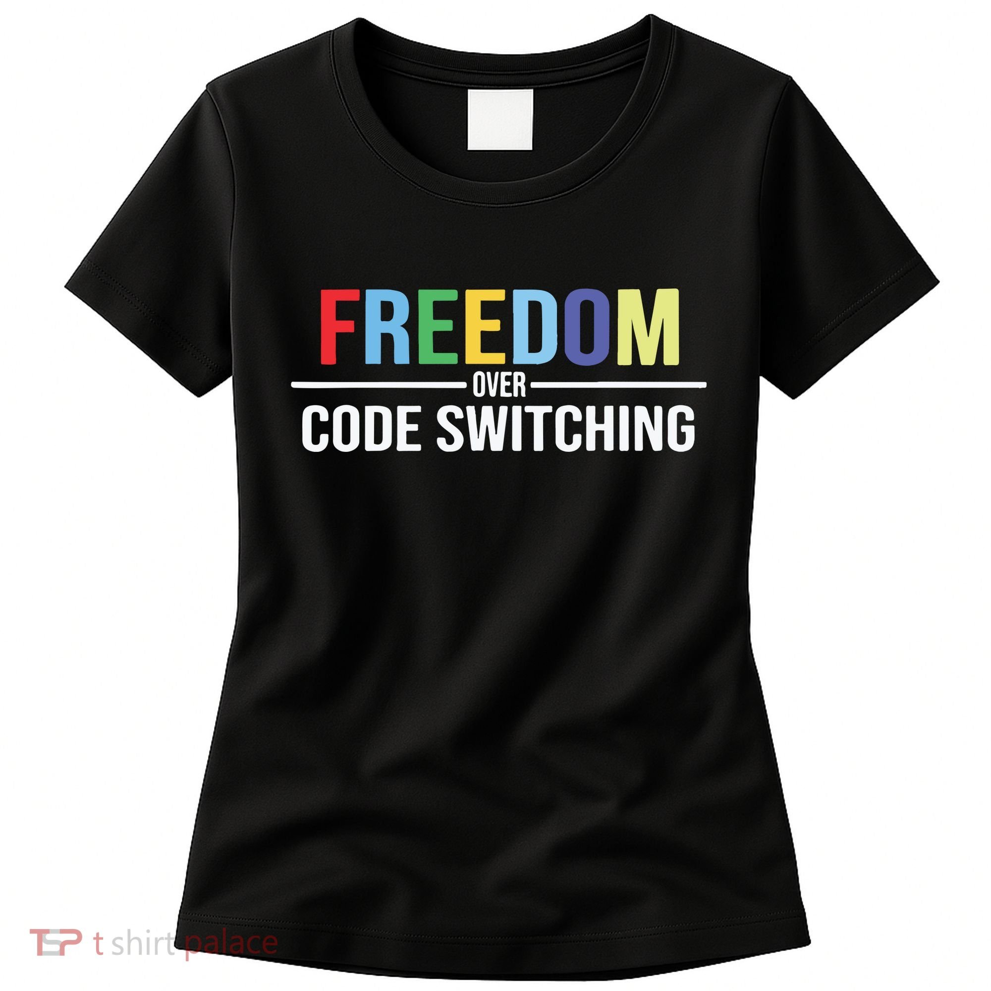 Tabitha Brown Freedom Over Code Switching Women's T-Shirt