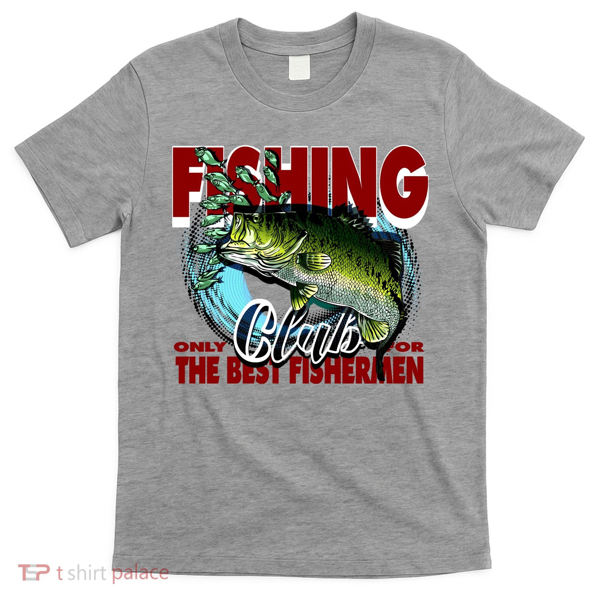 The Best Fishermen Fishing Only Club T-Shirt
