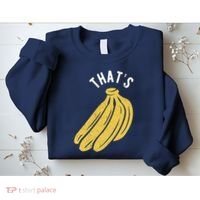 Thats Bananas Funny Gift Sweatshirt thumb 2