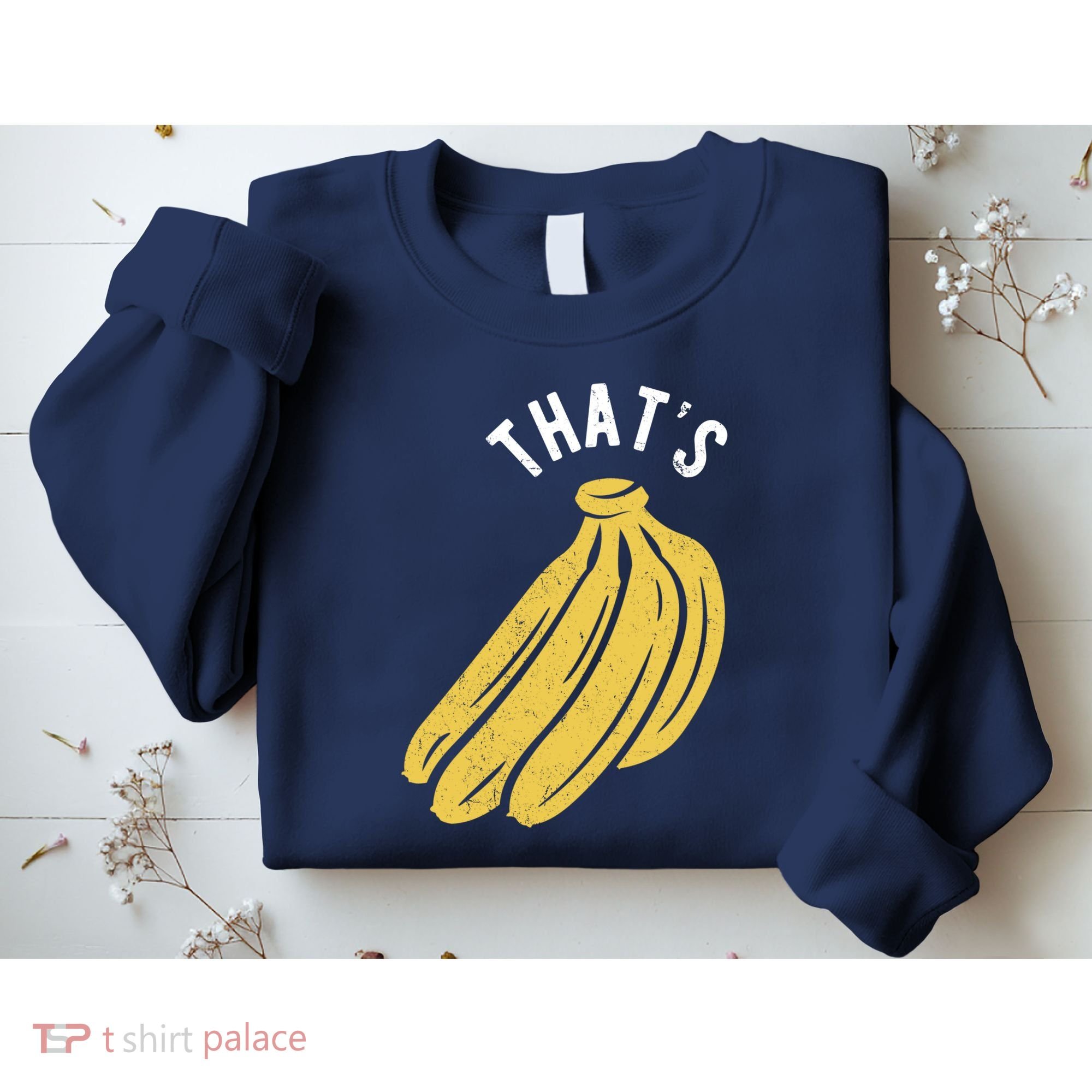 Thats Bananas Funny Gift Sweatshirt
