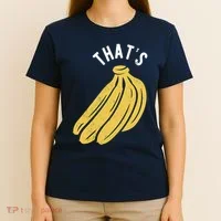 Thats Bananas Funny Gift T-Shirt thumb 4