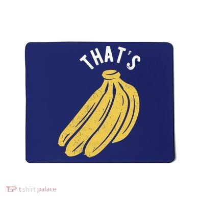 Thats Bananas Funny Gift Mousepad
