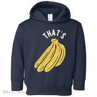 Thats Bananas Funny Gift Toddler Hoodie thumb 0