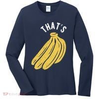 Thats Bananas Funny Gift Women's Long Sleeve Shirt thumb 0