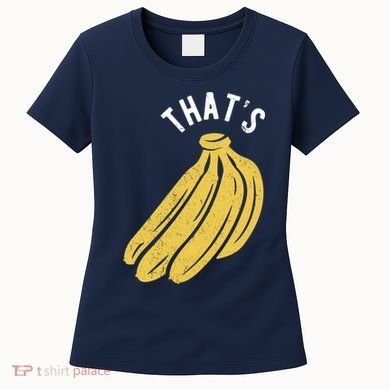 Thats Bananas Funny Gift Women's T-Shirt