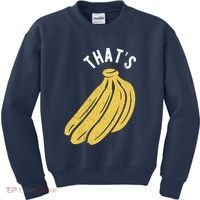 Thats Bananas Funny Gift Kids Sweatshirt thumb 0