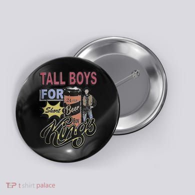 Tall Boy.S For Short Kings Button