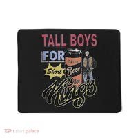 Tall Boy.S For Short Kings Mousepad thumb 0