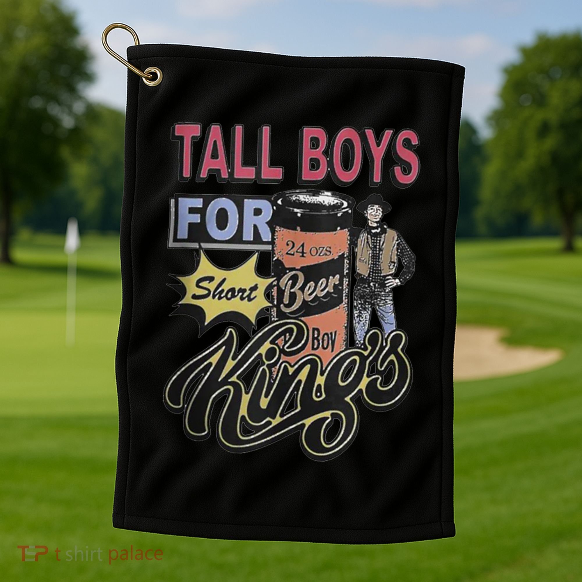 Tall Boy.S For Short Kings Golf Towel