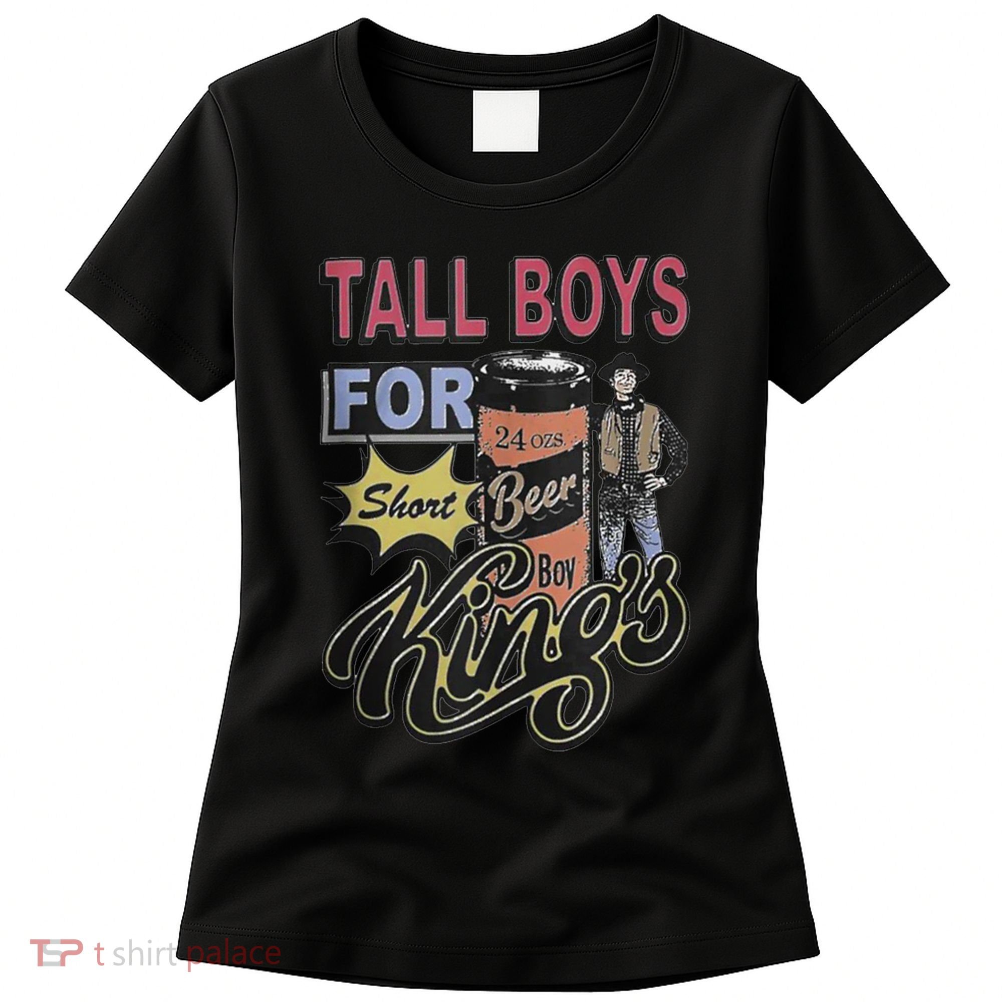 Tall Boy.S For Short Kings Women's T-Shirt