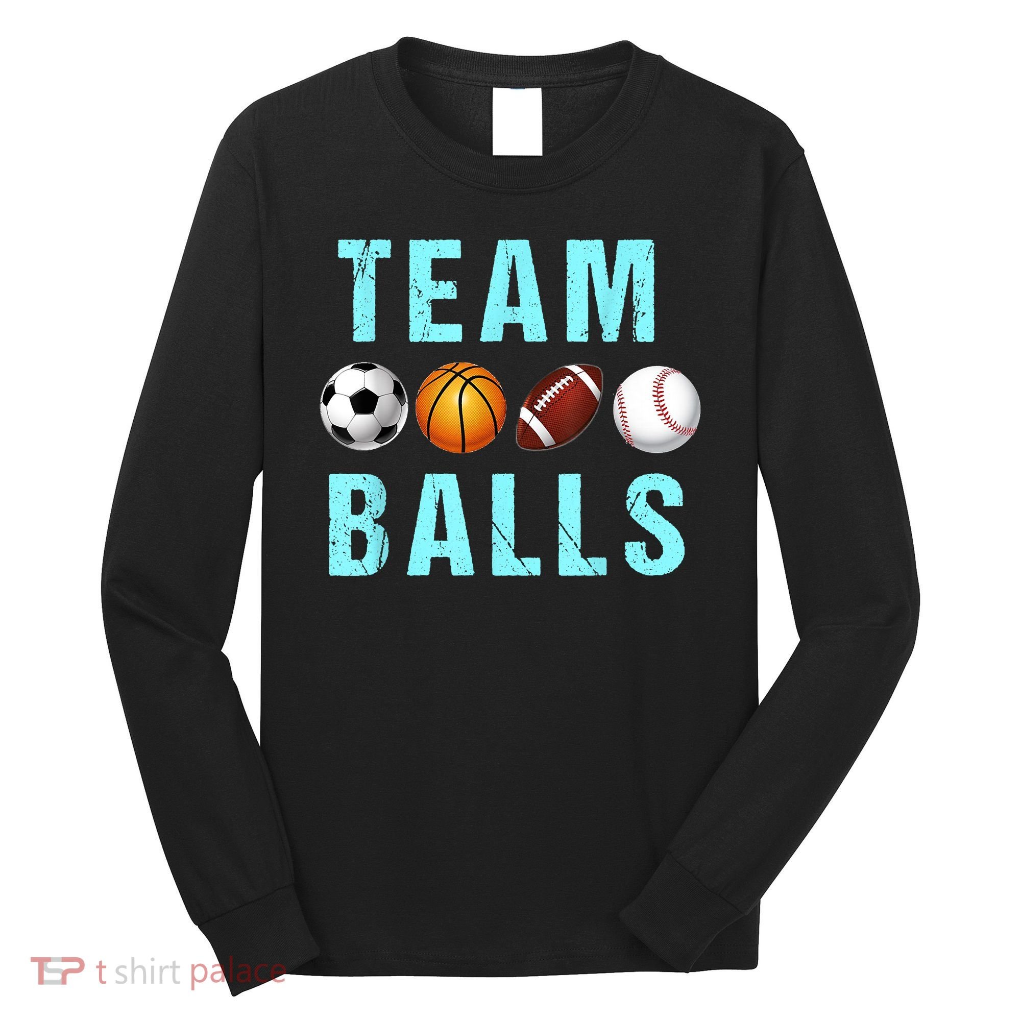 Team Balls Funny Team Boy Gender Reveal Long Sleeve Shirt