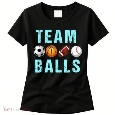 Team Balls Funny Team Boy Gender Reveal Women's T-Shirt