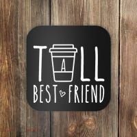 Tall Best Friend Funny Bff Matching Outfit Two Bestie Coffee Coaster thumb 0