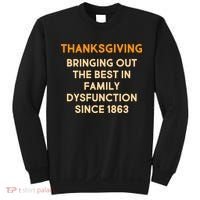 Thanksgiving Bringing Family Dysfunction Since 1863 Sweatshirt thumb 0