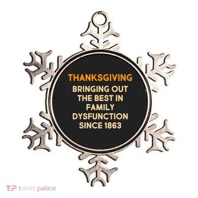 Thanksgiving Bringing Family Dysfunction Since 1863 Ornament