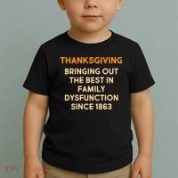 Thanksgiving Bringing Family Dysfunction Since 1863 Toddler T-Shirt thumb 2