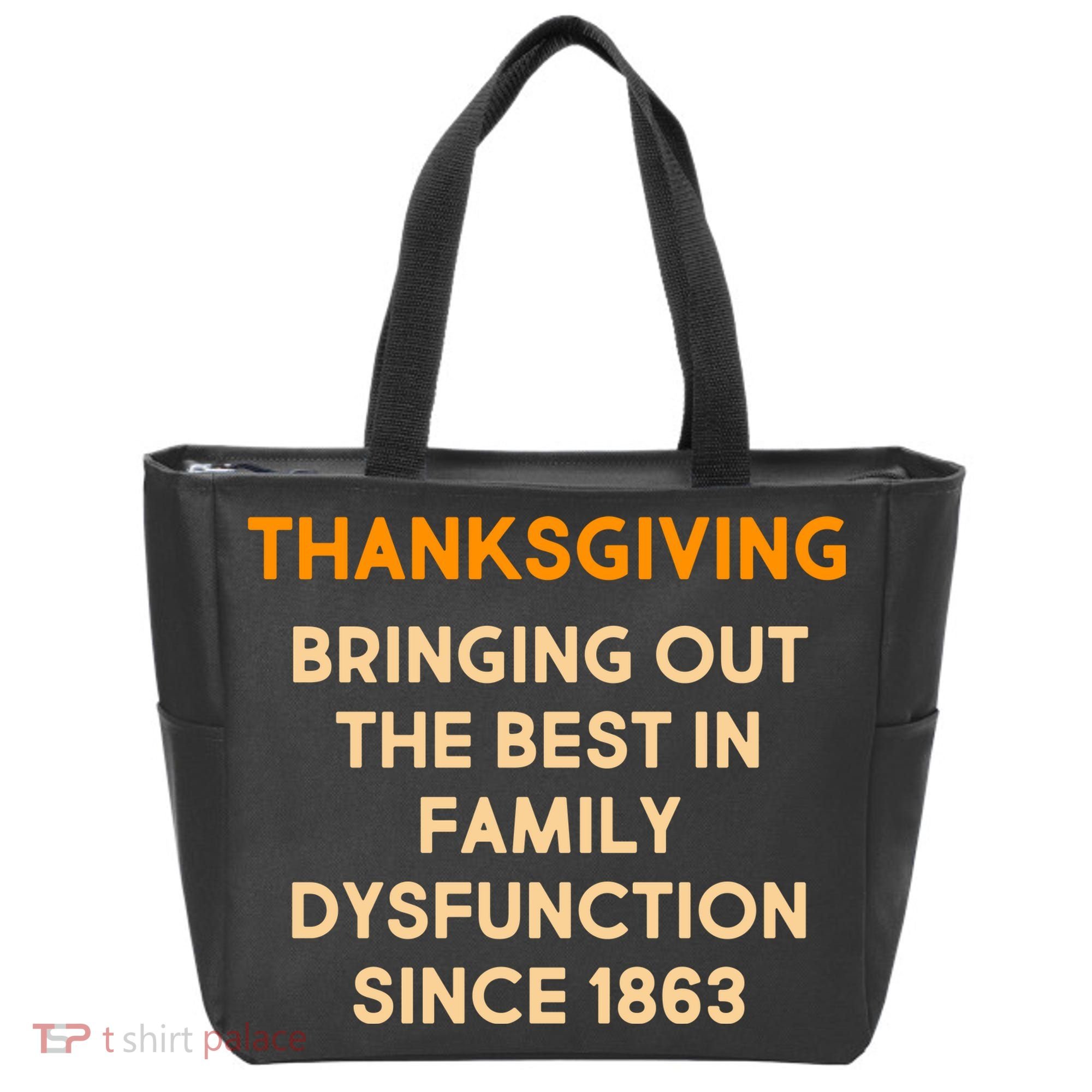 Thanksgiving Bringing Family Dysfunction Since 1863 Tote Bag