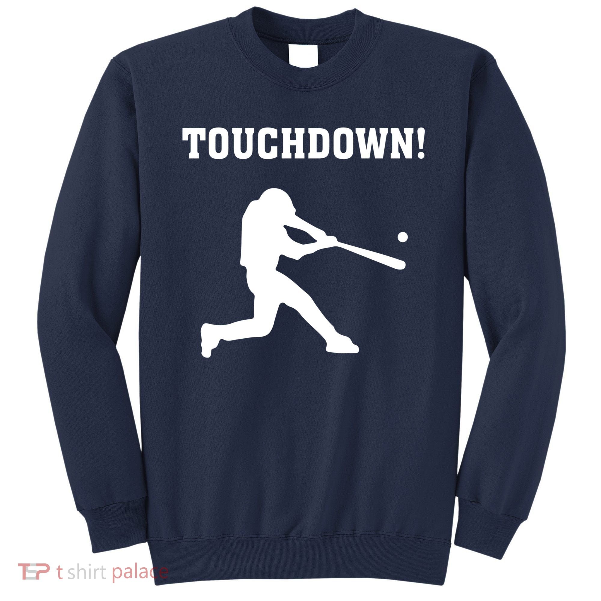 Touchdown Baseball - Funny Baseball Football Sports Sweatshirt