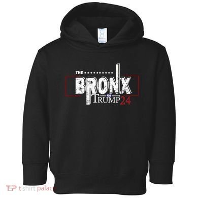 The Bronx For Trump 2024 Toddler Hoodie