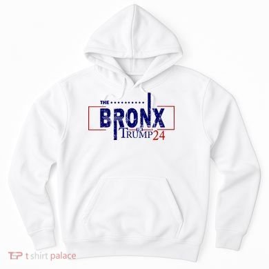 The Bronx For Trump 2024 Hoodie