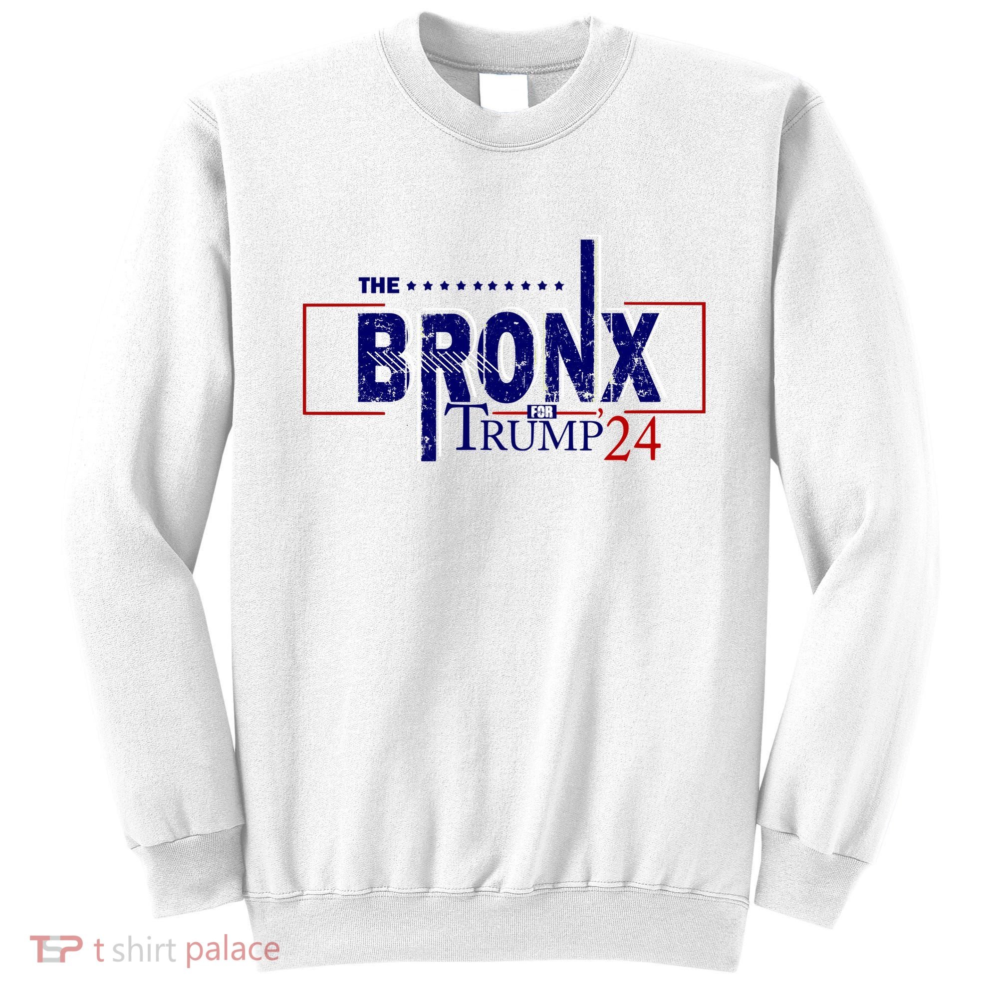 The Bronx For Trump 2024 Sweatshirt