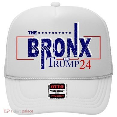 The Bronx For Trump 2024 Hat