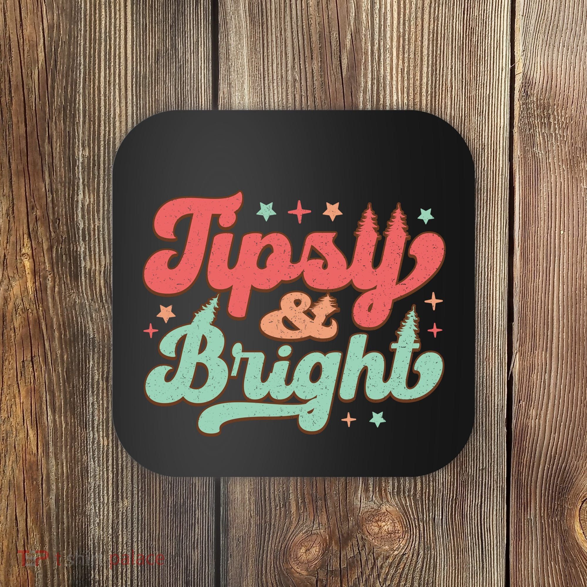 Tipsy & Bright Festive Graphic Coaster