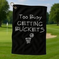 Too Busy Getting Buckets Basketball Cool Gift Golf Towel thumb 1