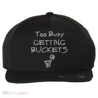 Too Busy Getting Buckets Basketball Cool Gift Wool Snapback Cap thumb 0