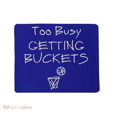 Too Busy Getting Buckets Basketball Cool Gift Mousepad