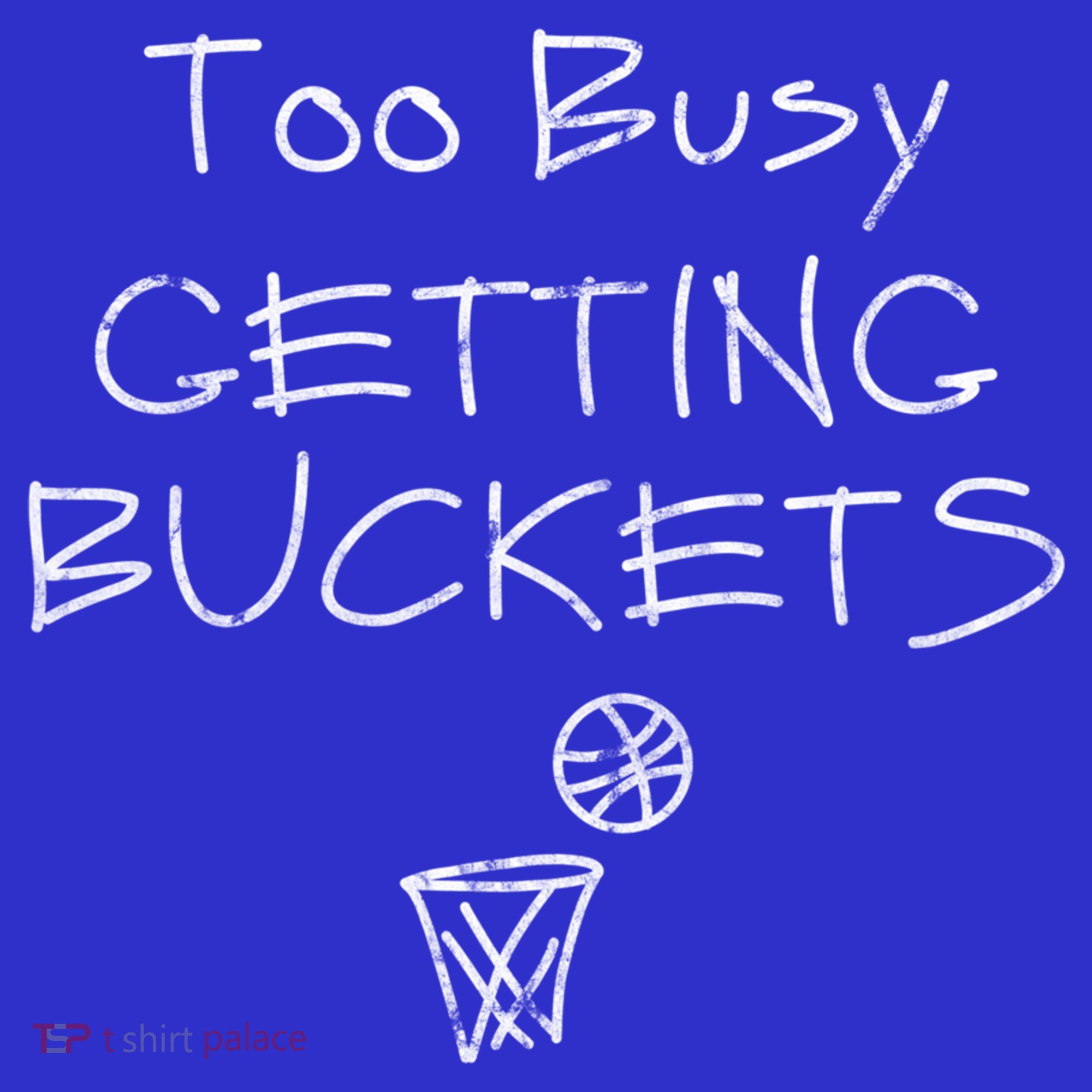 Too Busy Getting Buckets Basketball Cool Gift Women's Tank Top